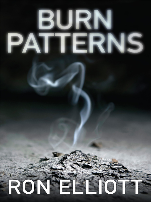 Title details for Burn Patterns by Ron Elliott - Available